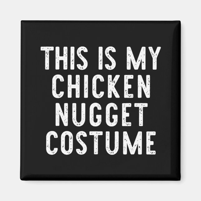 Aimant C'est Mon Costume De Nugget De Poulet Halloween Si (Devant)