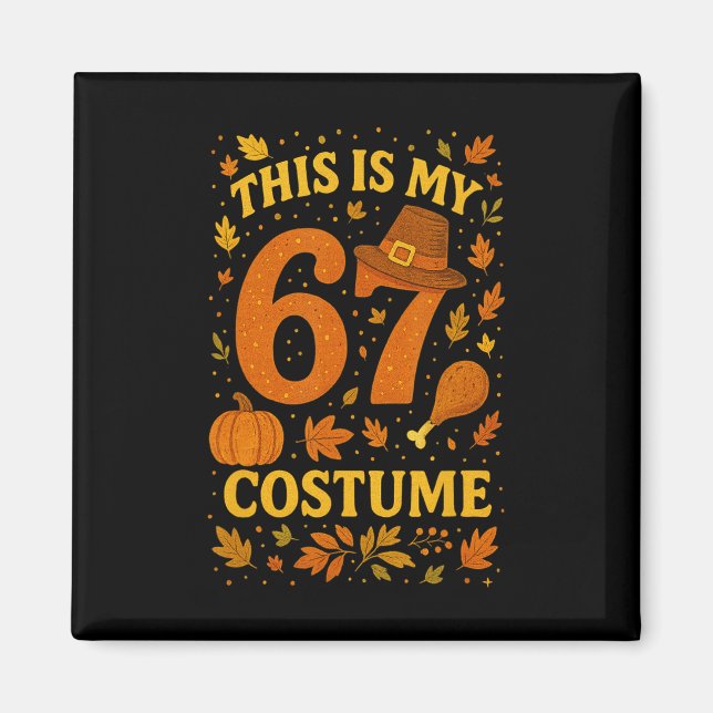 Aimant C'est mon costume de Thanksgiving 67 numéro 6 7 Mè (Devant)