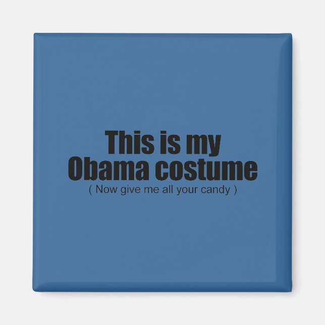 Aimant C'est mon costume d'Obama maintenant donnez-moi to (Devant)