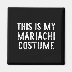 Aimant C'Est Mon Costume Mariachi Halloween Funny Easy K