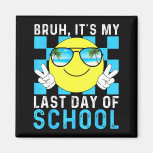 Aimant C'est mon dernier jour d'école-Joyeux dernier jour