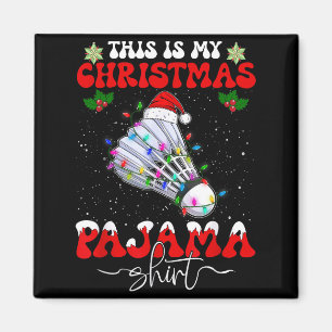 Aimant C'est mon pyjama de Noël drôle de badminton Noël S