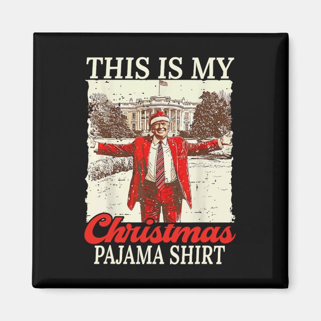 Aimant C'Est Mon Pyjama De Noël Père Noël Trump (Devant)