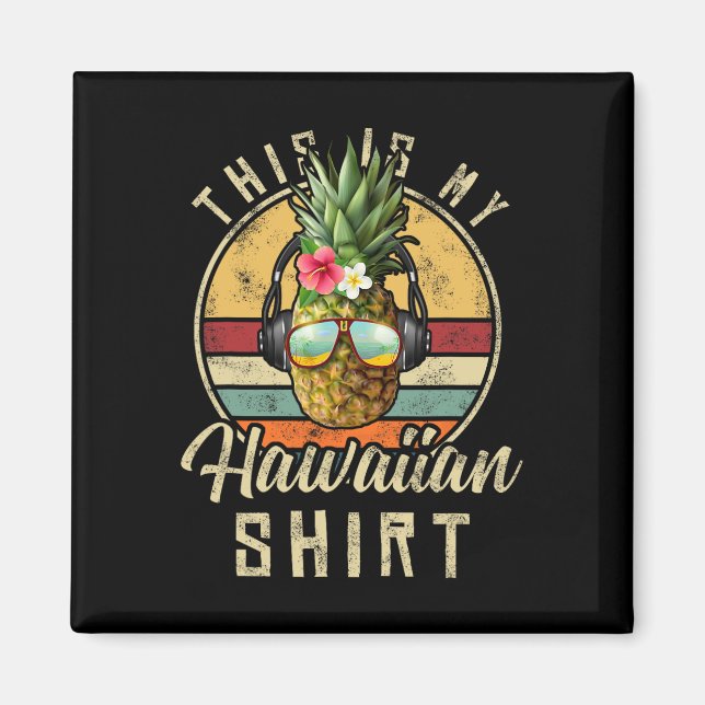 Aimant C'est mon tenue hawaïenne Plage d'Hawaï Ananas  (Devant)