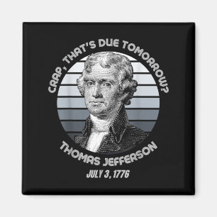 Aimant Cest Prévu Pour Demain Thomas Jefferson Drôle 4 Ju