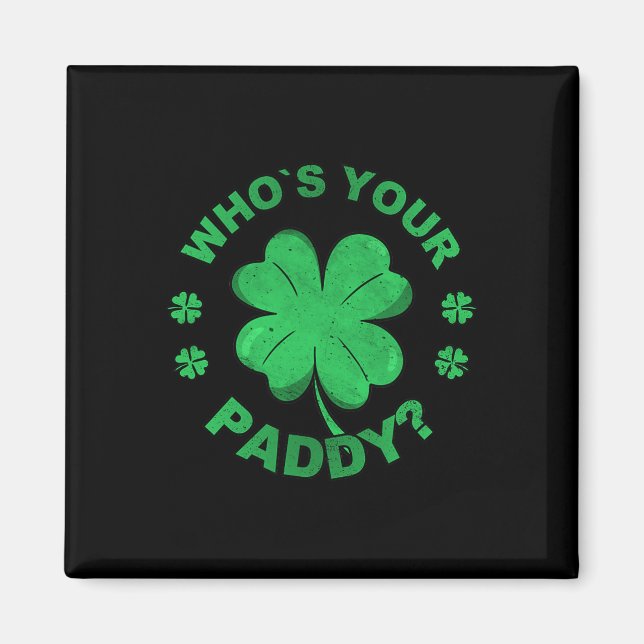 Aimant C'est qui ton Paddy je shamrock St Patrick's Day  (Devant)