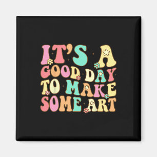 Aimant C'est un bon jour pour faire de l'art Professeur d