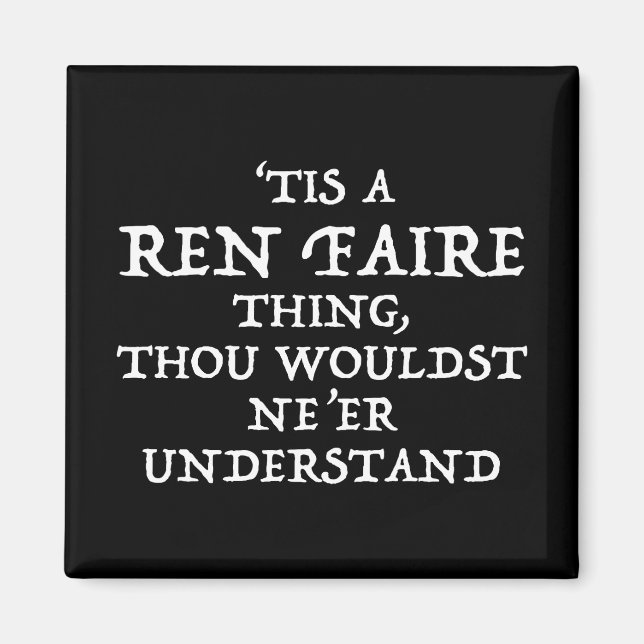 Aimant 'C'Est Un Ren Faire Thing Funny Renaissance Festiv (Devant)