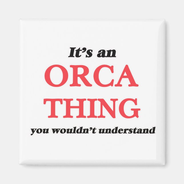 Aimant C'est un truc Orca, vous ne comprendriez pas (Devant)