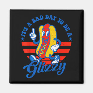 Aimant C'est une mauvaise journée pour être un Glizzy drô