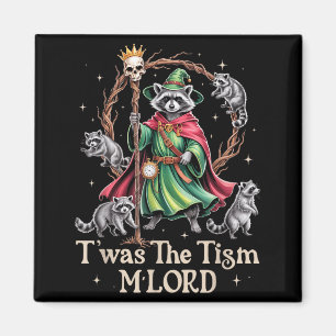 Aimant C'était Le Tism M'lord Drôle Magicien Racoon Sorci