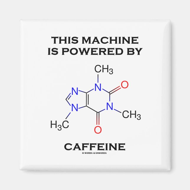Aimant Cette Machine Est Alimentée Par La Caféine (Molécu (Devant)