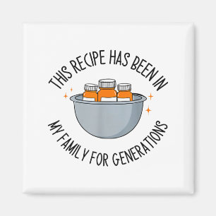 Aimant Cette recette est dans ma famille depuis des génér