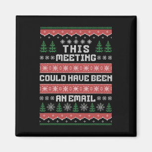 Aimant Cette réunion aurait pu être un e-mail Ugly Christ