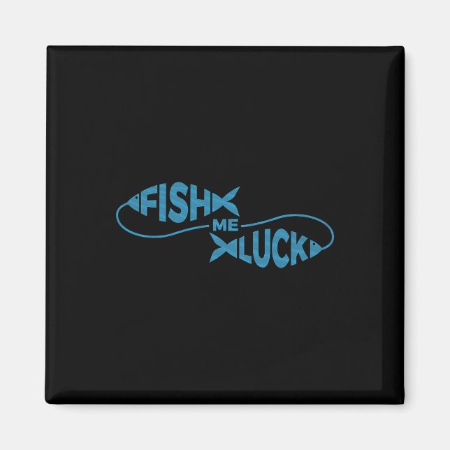 Aimant Chance de pêche drôle Pêcheur Poisson Me Chance  (Devant)