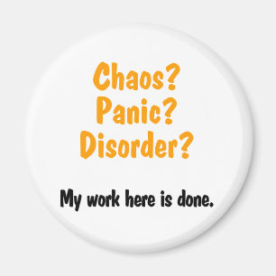 Aimant Chaos ? Panique ? Trouble ?