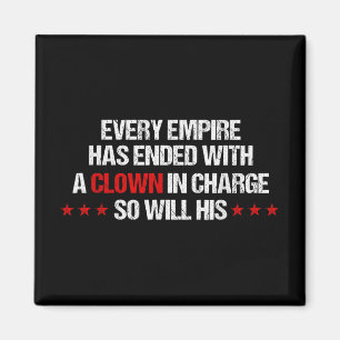 Aimant Chaque Empire S'Est Terminé Avec Un Clown Au Pouvo