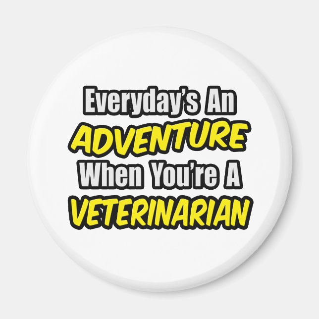Aimant Chaque jour est une aventure...Vétérinaire (Devant)