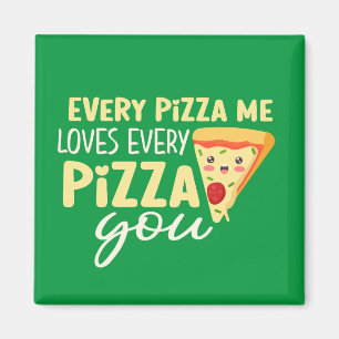 Aimant Chaque Pizza Me Love You Funny Mignonne Saint-Vale