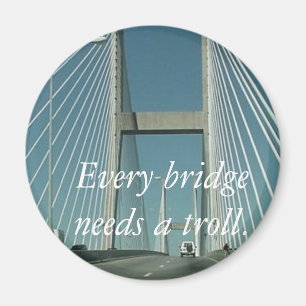 Aimant Chaque pont a besoin d'un troll.