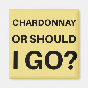 Aimant Chardonnay ou devrais-je y aller ?