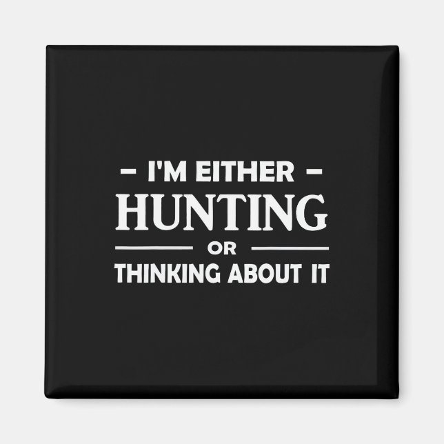 Aimant Chasse drôle Je chasse ou je pense à ça  (Devant)