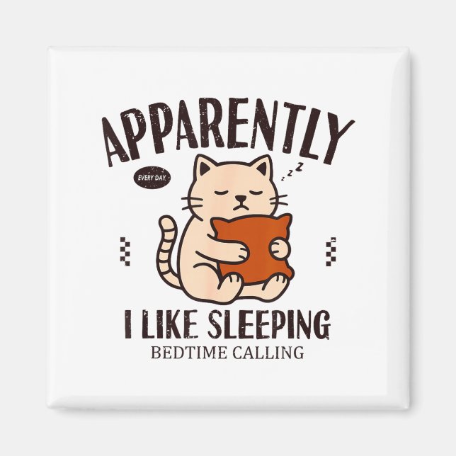 Aimant Chat Drôle Apparemment, J'Aime Dormir  (Devant)