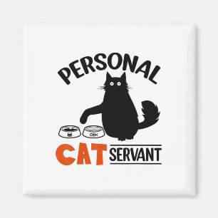 Aimant Chat noir amusant Serviteur de chat personnel