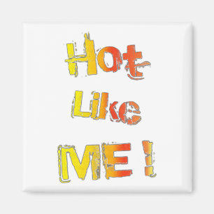 Aimant Chaud, comme toi !