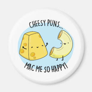 Aimant Cheese Puns Mac Me So Happy Funny Mac n Cheese Pu
