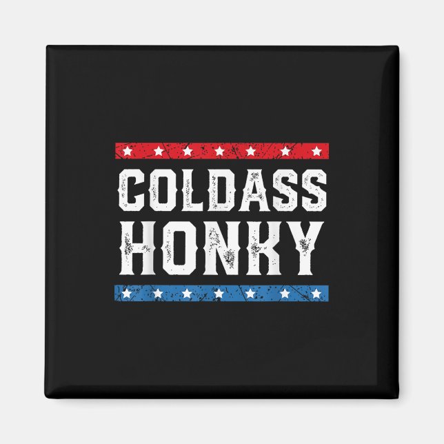Aimant Chemise Cold Honky Honky Funny Sarcastic Novelt (Devant)