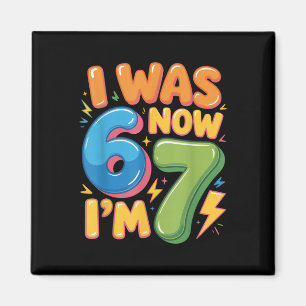 Aimant Chemise d'anniversaire 7 ans - Était 6 maintenant 