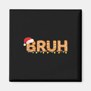 Aimant Chemise de Noël Bruh Enfant Garçon Bruh Mème de No