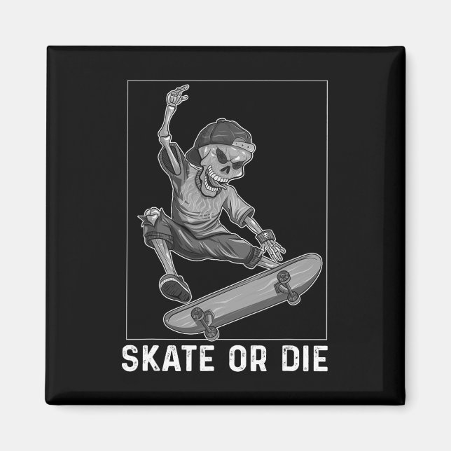 Aimant Chemise de squelette de skateboard Skate Or Die Dr (Devant)