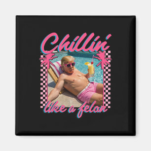 Aimant Chemise Drôle Chillin Comme Un Felon Trump 2024