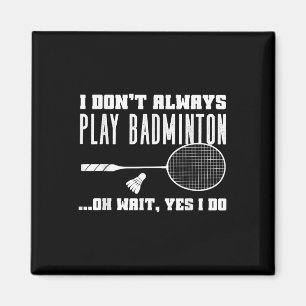 Aimant Chemise drôle de badminton Hommes Femmes Joueur de