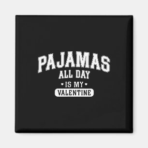Aimant Chemise 'Pajamas All Day Is My Valentine' Drôle et