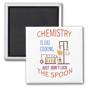 Aimant Chemistry est cooking just don't lick the spoo