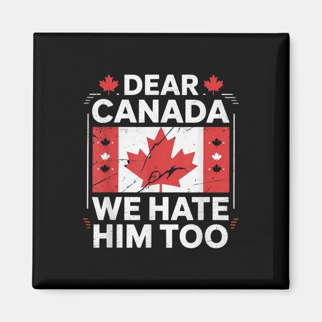 Aimant Cher Canada, Nous Le Détestons Aussi (Devant)