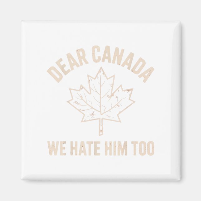 Aimant Cher Canada, Nous Le Détestons Aussi _7 (Devant)