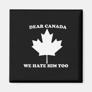 Aimant Cher Canada Nous le détestons aussi Anti Trump