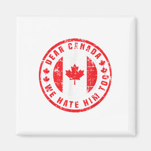 Aimant Cher Canada, Nous Le Détestons Aussi De La Politiq