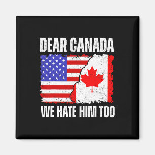 Aimant Cher Canada Nous le détestons aussi Fier Canadien