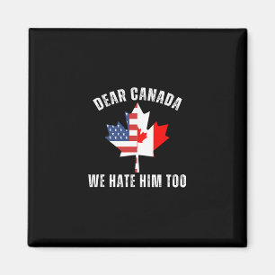 Aimant Cher Canada Nous le détestons aussi Pro politique