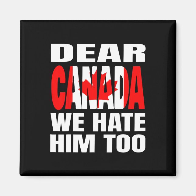 Aimant Cher Canada Nous le détestons aussi Protestation p (Devant)
