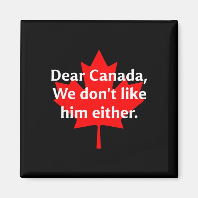 Aimant Cher Canada Nous n'aimons pas Trump non plus  (Devant)