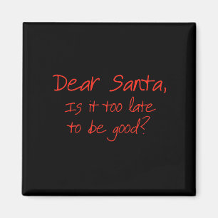 Aimant Cher Père Noël, est-il trop tard pour être bon