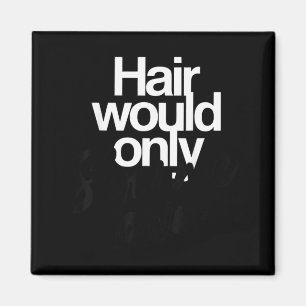 Aimant Cheveux ne feraient que ralentir l'humour chauve d