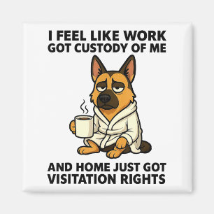 Aimant Chien je sens que le travail a obtenu ma garde et