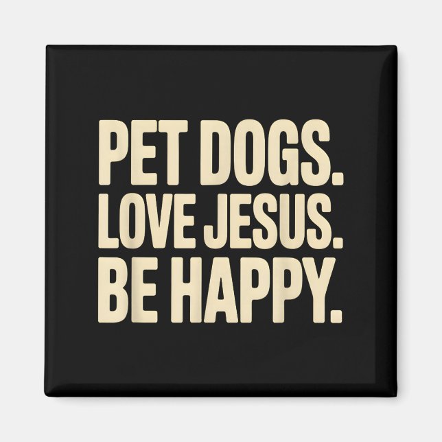 Aimant Chiens de compagnie aiment Jésus Soyez heureux Foi (Devant)